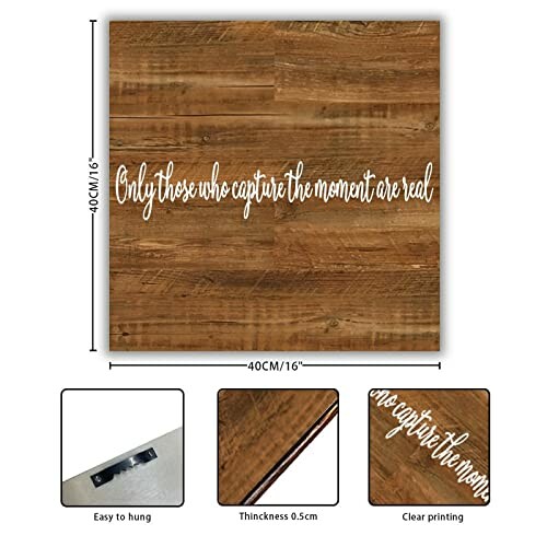 Wooden wall sign with quote 'Only those who capture the moment are real'